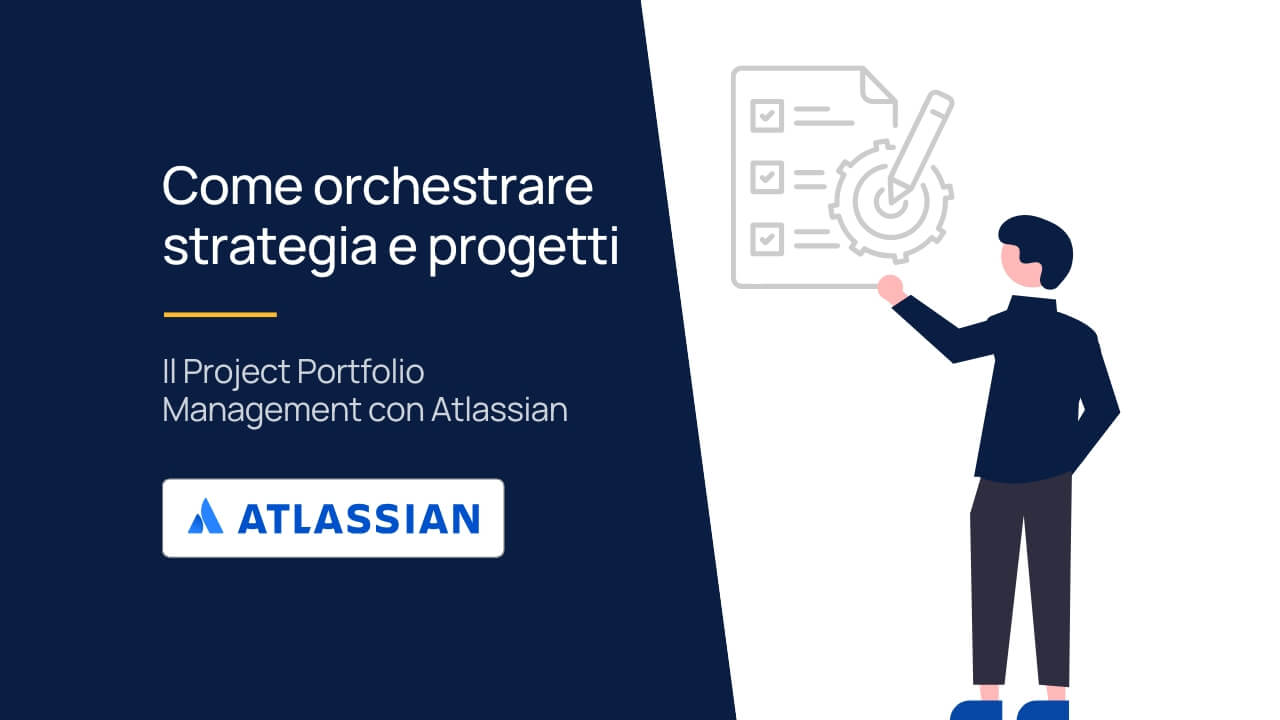 Project Portfolio Management con Atlassian: orchestrare strategia e ...